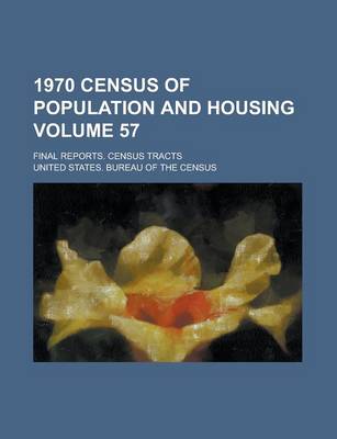 Book cover for 1970 Census of Population and Housing; Final Reports. Census Tracts Volume 57