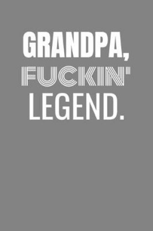 Cover of Grandpa Fuckin Legend