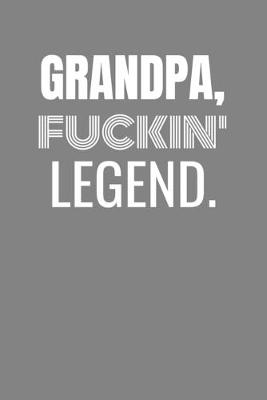 Book cover for Grandpa Fuckin Legend