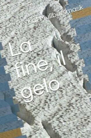 Cover of La fine, il gelo