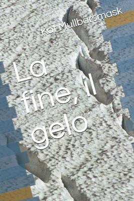 Book cover for La fine, il gelo