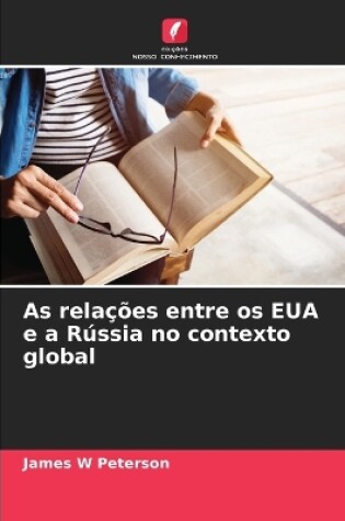 Cover of As relações entre os EUA e a Rússia no contexto global