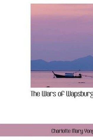 Cover of The Wars of Wapsburgh