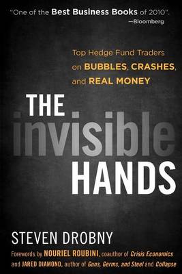 Book cover for Invisible Hands, The: Top Hedge Fund Traders on Bubbles, Crashes, and Real Money