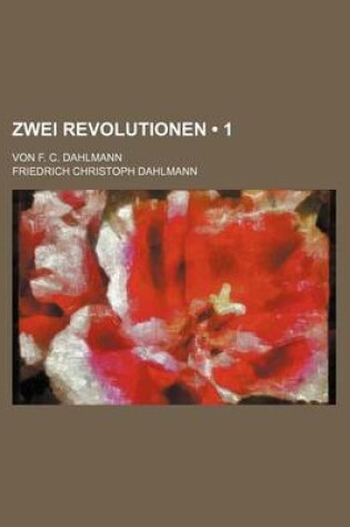 Cover of Zwei Revolutionen (1); Von F. C. Dahlmann