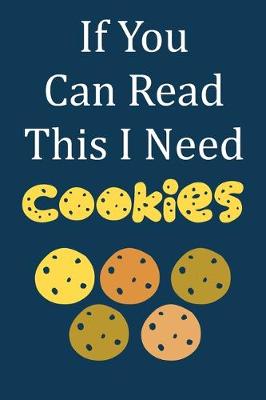 Book cover for If You Can Read This I Need Cookies