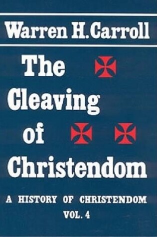 Cover of The Cleaving of Christendom, 1517-1661