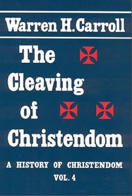 Book cover for The Cleaving of Christendom, 1517-1661