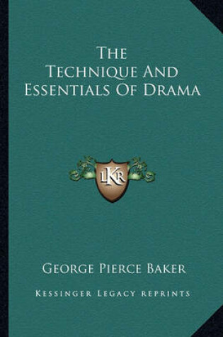 Cover of The Technique and Essentials of Drama