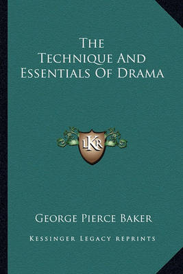 Book cover for The Technique and Essentials of Drama