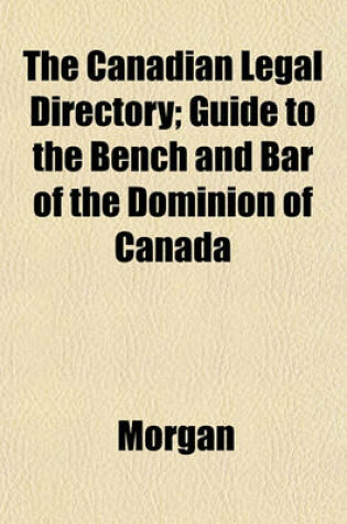 Cover of The Canadian Legal Directory; Guide to the Bench and Bar of the Dominion of Canada