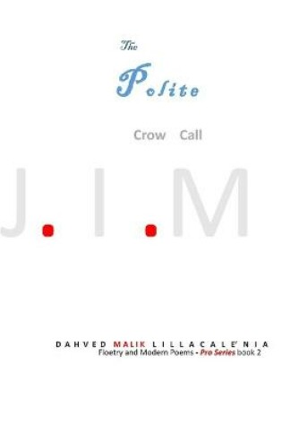 Cover of The Polite Crow Call J.I.M DAHVED MALIK LILLACALE'NIA Floetry and Modern Poems - Pro Series book 2