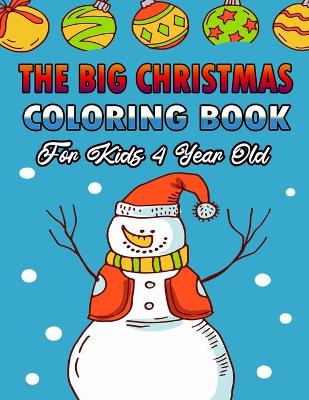 Book cover for The Big Christmas Coloring Book For Kids 4 Year Old