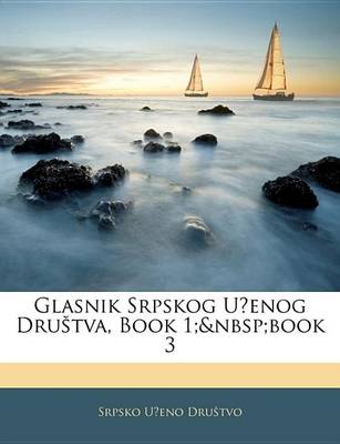 Book cover for Glasnik Srpskog U?enog Drutva, Book 1; Book 3