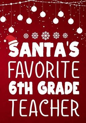 Book cover for Santa's Favorite 6th Grade Teacher