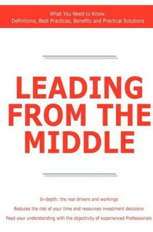 Cover of Leading from the Middle - What You Need to Know