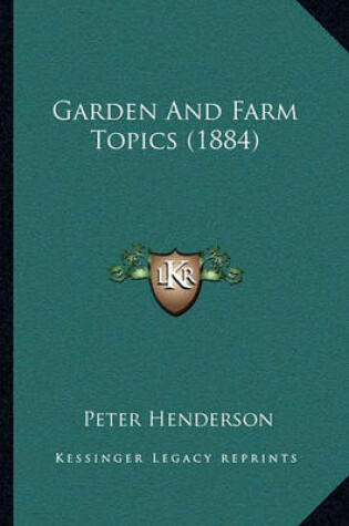 Cover of Garden and Farm Topics (1884)