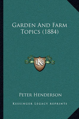 Book cover for Garden and Farm Topics (1884)