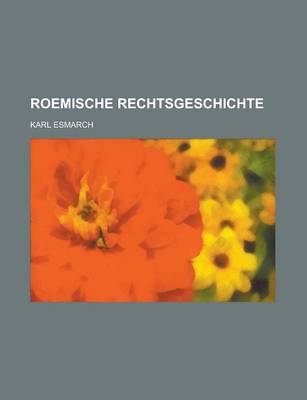 Book cover for Roemische Rechtsgeschichte