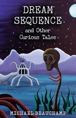 Cover of Dream Sequence and Other Curious Tales