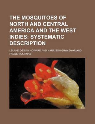 Book cover for The Mosquitoes of North and Central America and the West Indies (Volume 3); Systematic Description