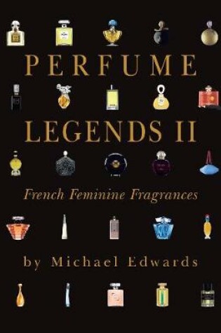 Cover of Perfume Legends II - French Feminine Fragrances