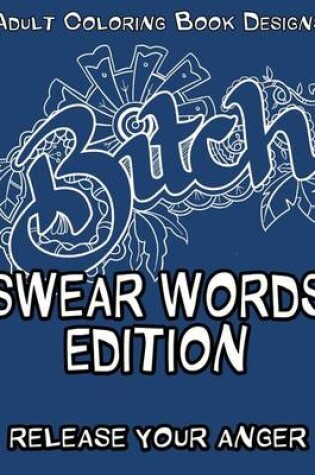 Cover of Adult Coloring Book Designs - Swear Word Coloring