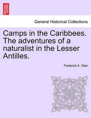 Book cover for Camps in the Caribbees. the Adventures of a Naturalist in the Lesser Antilles.