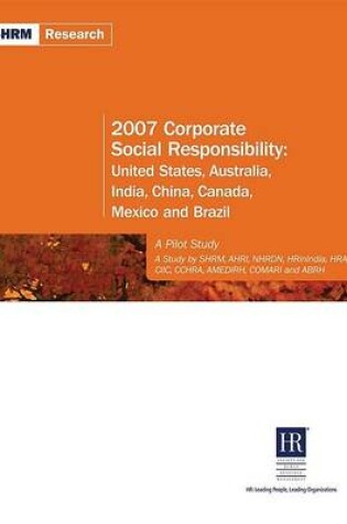 Cover of 2007 Corporate Social Responsibility: United States, Australia, India, China, Canada, Mexico and Brazil