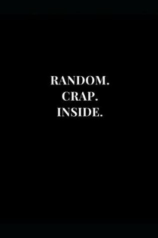 Cover of Random. Crap. Inside.