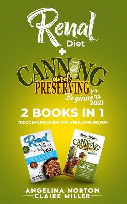Book cover for Renal Diet + Canning and Preserving for Beginners 2021