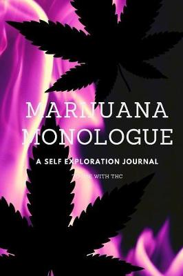 Book cover for Marijuana Monologue- A Self Exploration Journal