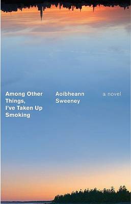 Book cover for Among Other Things, I've Taken Up Smoking