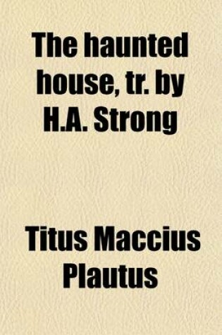 Cover of The Haunted House, Tr. by H.A. Strong