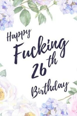 Cover of Happy Fucking 26th Birthday