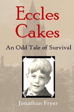 Cover of Eccles Cakes: an Odd Tale of Survival