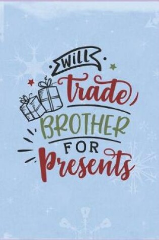 Cover of Will Trade Brother for Presents