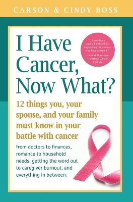 Book cover for I Have Cancer, Now What?