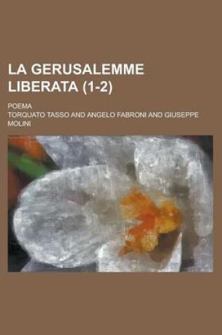 Cover of La Gerusalemme Liberata; Poema (1-2)