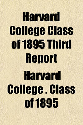 Book cover for Harvard College Class of 1895 Third Report