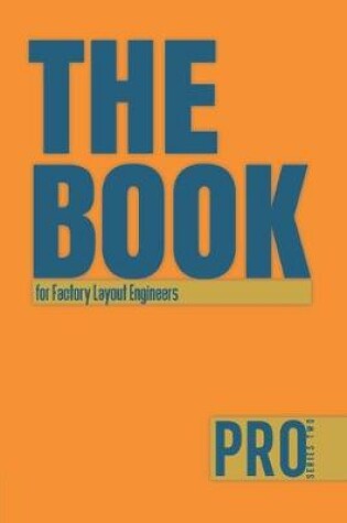 Cover of The Book for Factory Layout Engineers - Pro Series Two