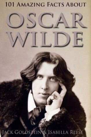Cover of 101 Amazing Facts about Oscar Wilde