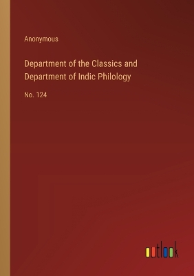 Book cover for Department of the Classics and Department of Indic Philology