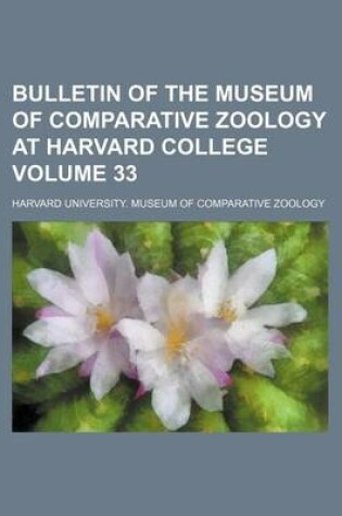 Cover of Bulletin of the Museum of Comparative Zoology at Harvard College Volume 33