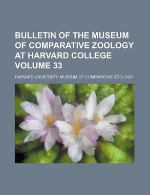 Book cover for Bulletin of the Museum of Comparative Zoology at Harvard College Volume 33