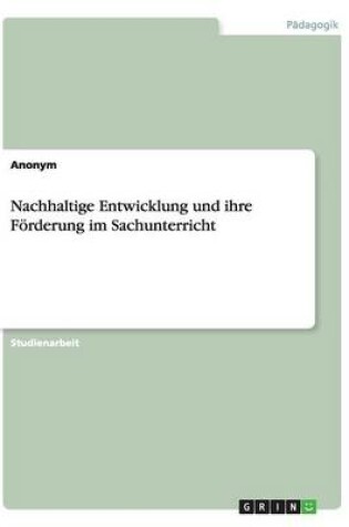 Cover of Nachhaltige Entwicklung und ihre Foerderung im Sachunterricht