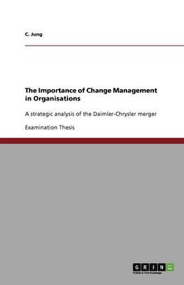 Book cover for The Importance of Change Management in Organisations