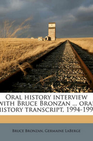 Cover of Oral History Interview with Bruce Bronzan ... Oral History Transcript, 1994-1995