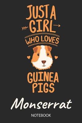 Book cover for Just A Girl Who Loves Guinea Pigs - Monserrat - Notebook