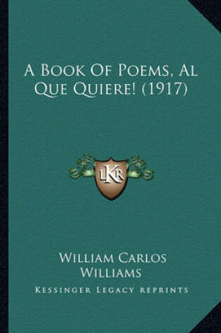 Cover of A Book of Poems, Al Que Quiere! (1917) a Book of Poems, Al Que Quiere! (1917)